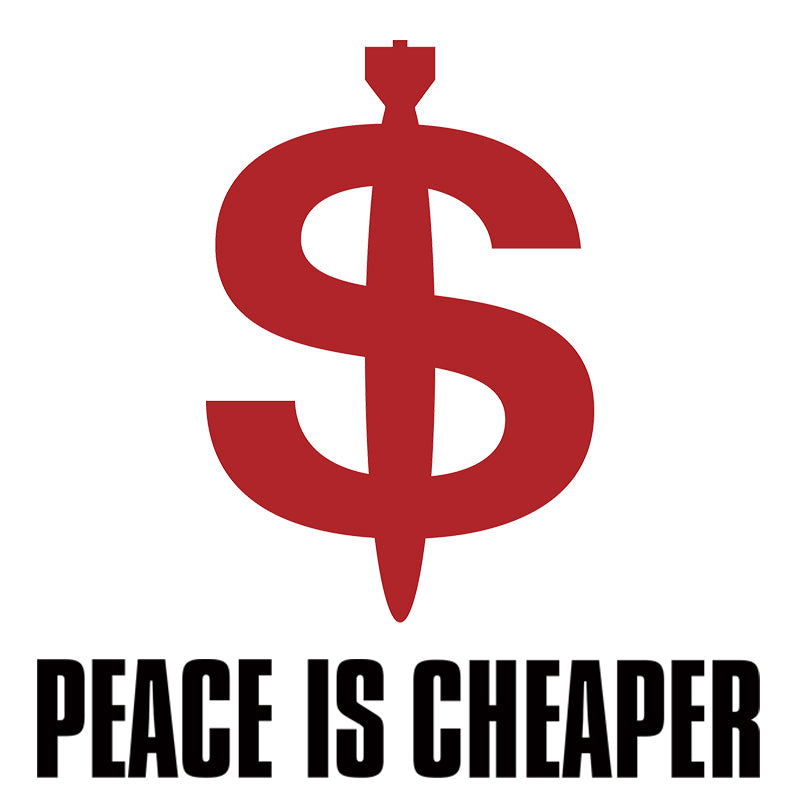 PEACE IS CHEAPER BENEFIT