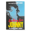 Looking For Johnny: The Legend of Johnny Thunders