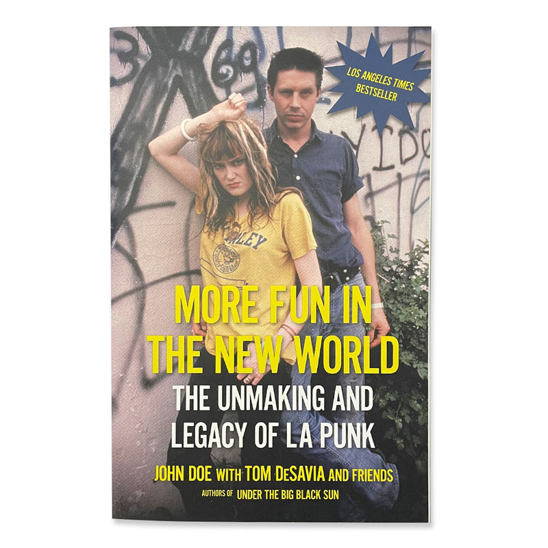 More Fun in the New World: The Unmaking and Legacy of L.A. Punk