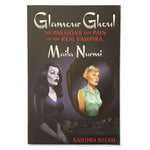 Glamour Ghoul: The Passions and Pain of the Real Vampira, Maila Nurmi